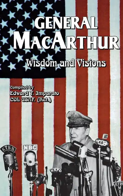 General MacArthur Wisdom and Visions - Hardcover