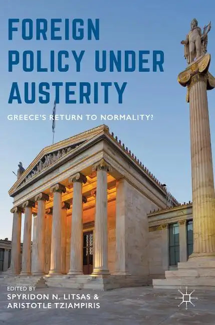 Foreign Policy Under Austerity: Greece's Return to Normality? - Hardcover