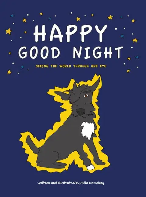 Happy Good Night: Seeing the World Through One Eye - Hardcover