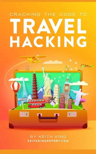 Cracking the Code to Travel Hacking - Paperback