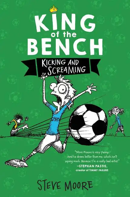 King of the Bench: Kicking & Screaming - Hardcover