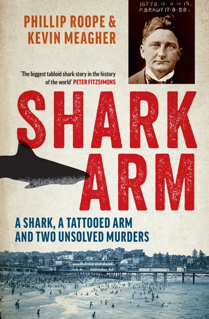 Shark Arm: A Shark, a Tattooed Arm, and Two Unsolved Murders - Paperback