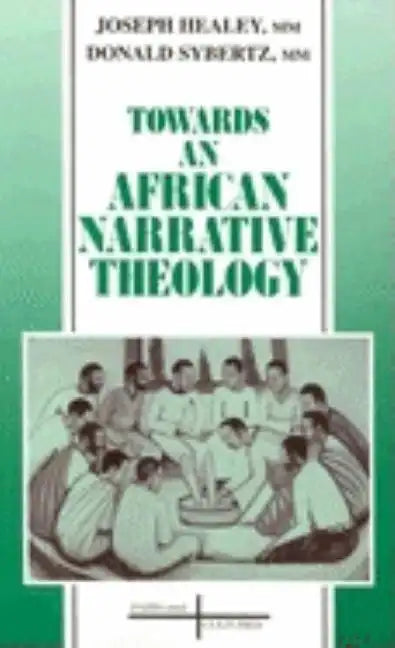Towards an African Narrative Theology - Paperback