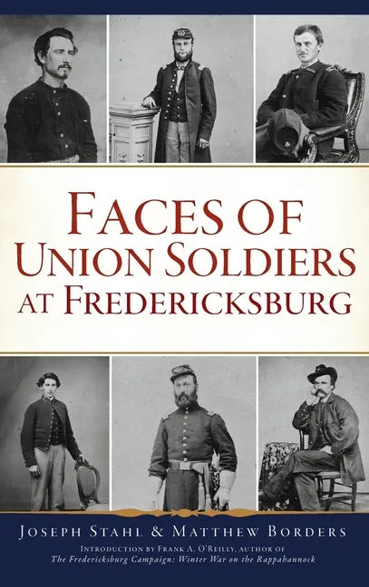 Faces of Union Soldiers at Fredericksburg - Hardcover