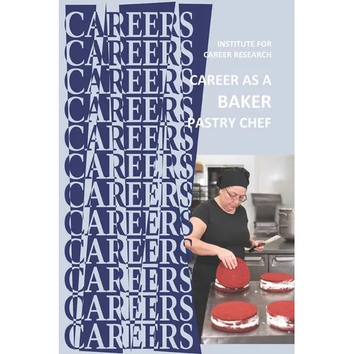 Career as a Baker: Pastry Chef - Paperback