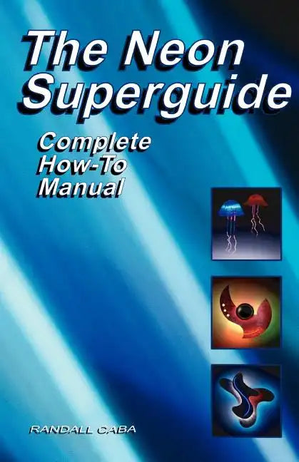 The Neon Superguide Complete How-To Manual - Paperback