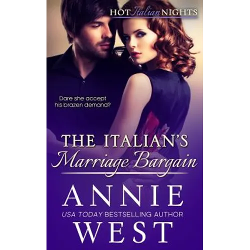 The Italian's Marriage Bargain: Hot Italian Nights, Book 7 - Paperback
