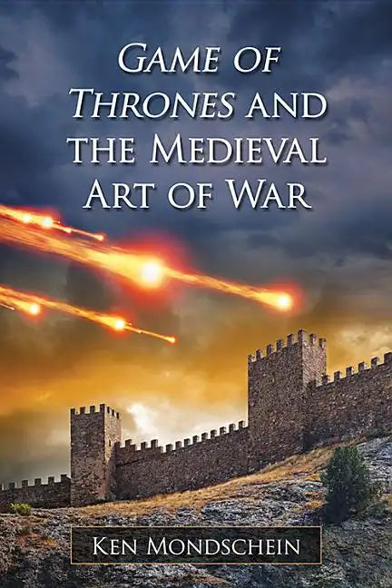Game of Thrones and the Medieval Art of War - Paperback
