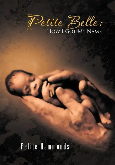 Petite Belle: How I Got My Name - Hardcover