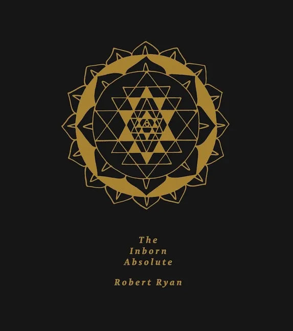 The Inborn Absolute: The Artwork of Robert Ryan - Paperback