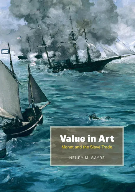 Value in Art: Manet and the Slave Trade - Hardcover