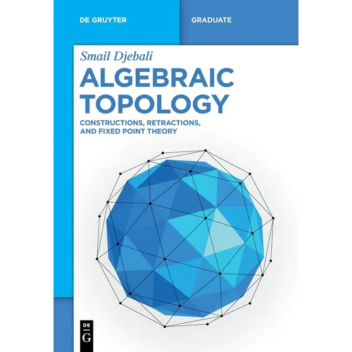 Algebraic Topology: Constructions, Retractions, and Fixed Point Theory - Paperback