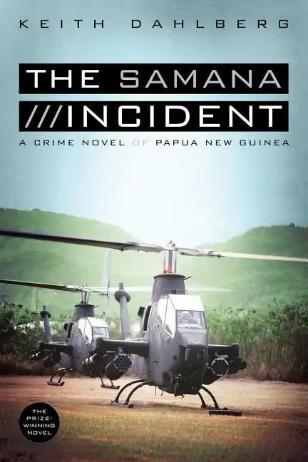 The Samana Incident: A Crime Novel of Papua New Guinea - Paperback