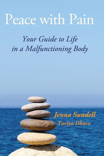 Peace with Pain: Your Guide to Life in a Malfunctioning Body - Paperback