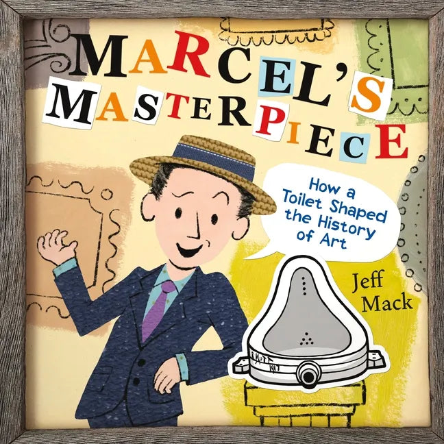 Marcel's Masterpiece: How a Toilet Shaped the History of Art - Hardcover