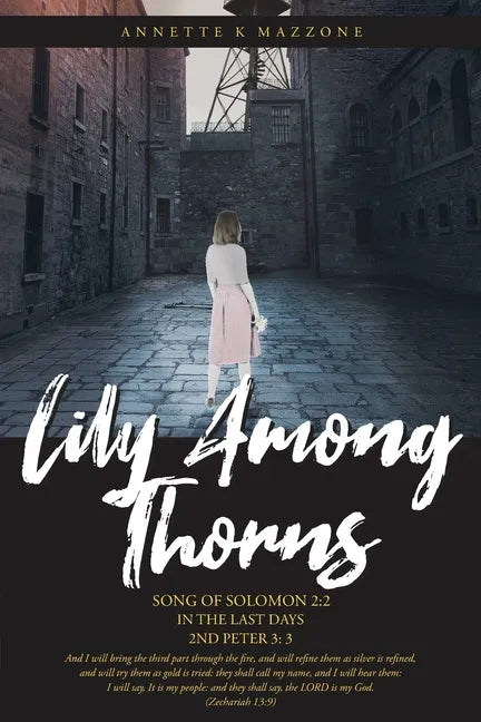 Lily Among Thorns: Song of Solomon 2:2 In the Last Days 2nd Peter 3:3 - Paperback