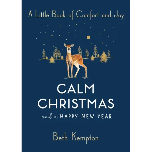 Calm Christmas and a Happy New Year: A Little Book of Comfort and Joy - Paperback