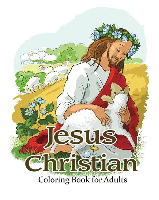 Jesus Christian Coloring Book for Adults: Religious & Inspirational Coloring Books for Grown-Ups - Paperback