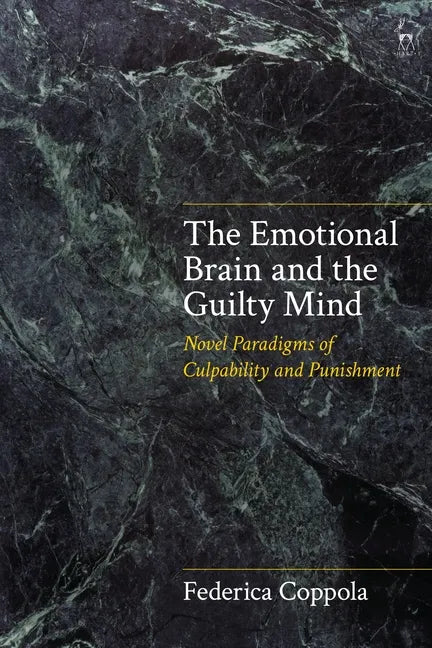 The Emotional Brain and the Guilty Mind: Novel Paradigms of Culpability and Punishment - Paperback