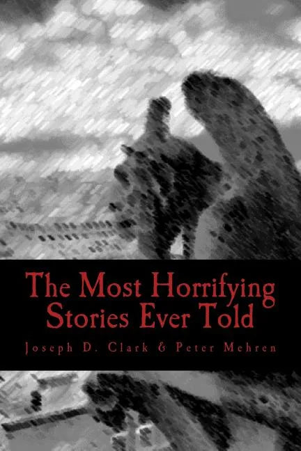 The Most Horrifying Stories Ever Told - Paperback
