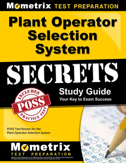 Plant Operator Selection System Secrets Study Guide: Poss Test Review for the Plant Operator Selection System - Paperback