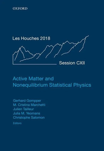Active Matter and Nonequilibrium Statistical Physics: Lecture Notes of the Les Houches Summer School: Volume 112, September 2018 - Hardcover