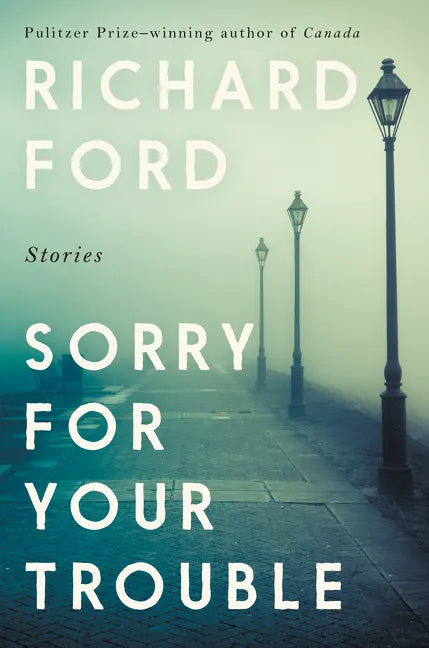 Sorry for Your Trouble: Stories - Hardcover
