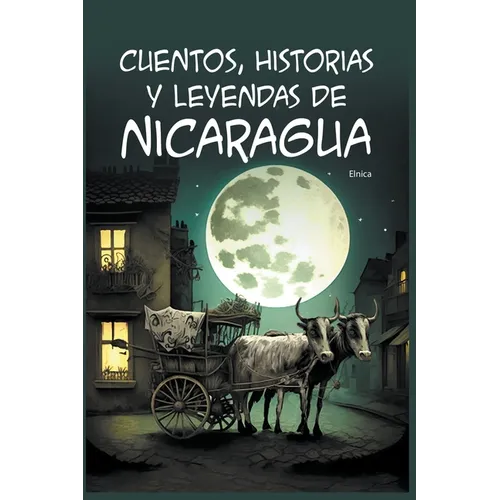 Cuentos, Historias y Leyendas de Nicaragua - Paperback