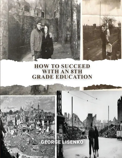 How to Succeed with an 8th Grade Education - Paperback