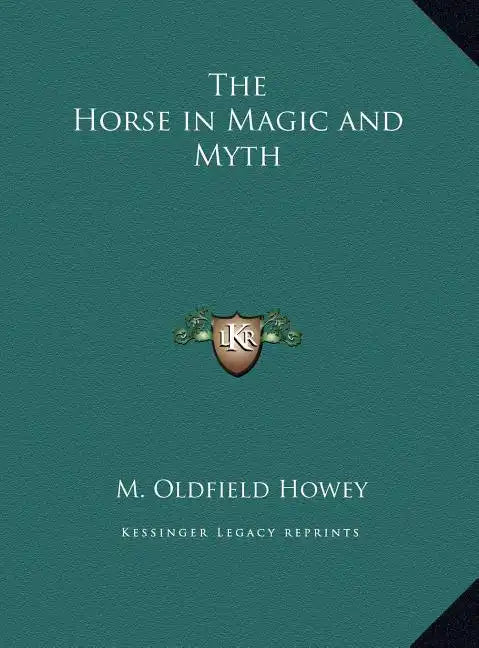 The Horse in Magic and Myth - Hardcover