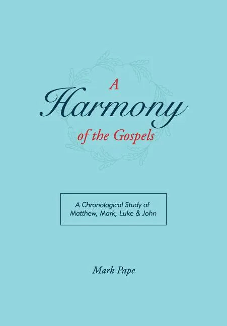 A Harmony of the Gospels - Paperback