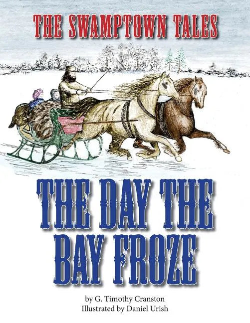 The Swamptown Tales: The Day The Bay Froze - Paperback
