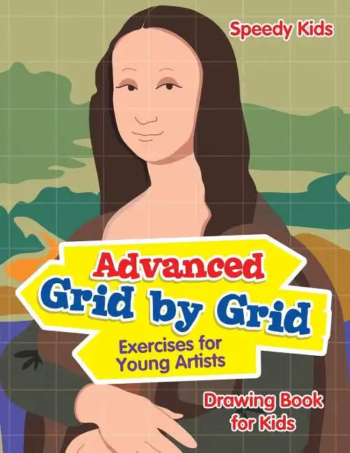 Advanced Grid by Grid Exercises for Young Artists: Drawing Book for Kids - Paperback