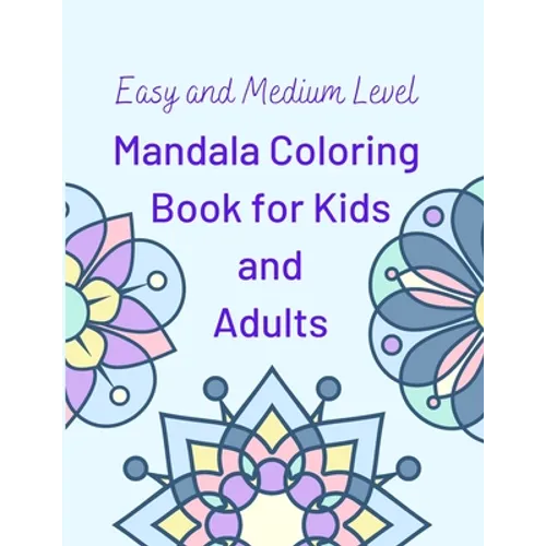 Easy and Medium Level Mandala Coloring Book for Kids and Adults: 130 pages and 65 One-Side-Only Mandala Original Designs, Large Print 8.5