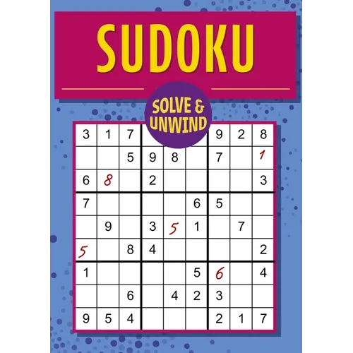 Solve and Unwind: Sudoku: Over 300 Puzzles - Paperback