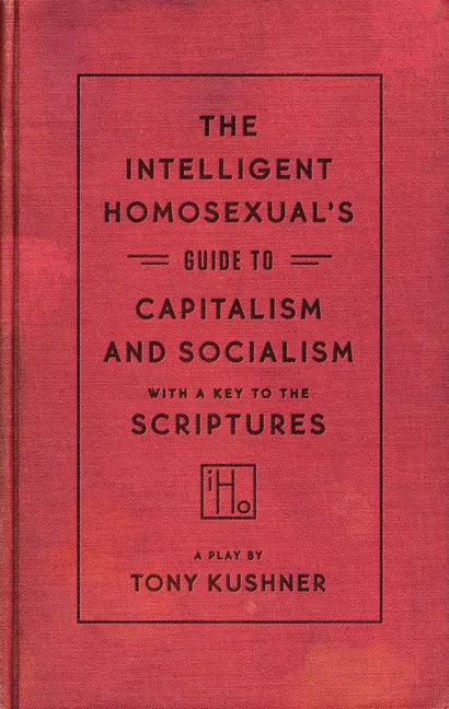 The Intelligent Homosexual's Guide to Capitalism and Socialism with a Key to the Scriptures - Paperback