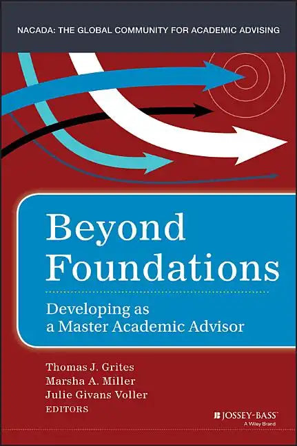 Beyond Foundations: Developing as a Master Academic Advisor - Hardcover