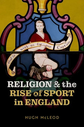Religion and the Rise of Sport in England - Hardcover