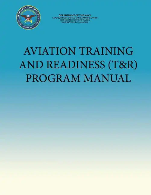 Aviation Training and Readiness (T&R) Program Manual - Paperback