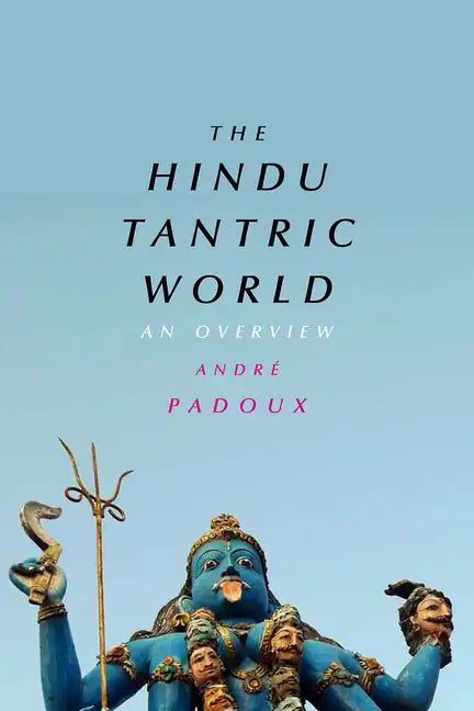 The Hindu Tantric World: An Overview - Paperback