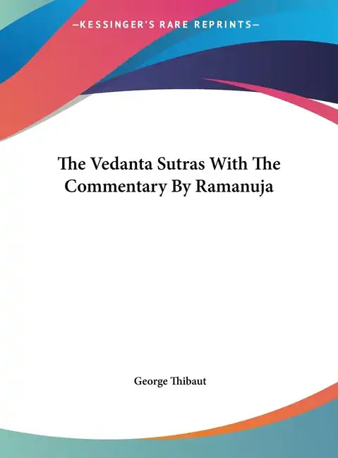 The Vedanta Sutras with the Commentary by Ramanuja - Hardcover