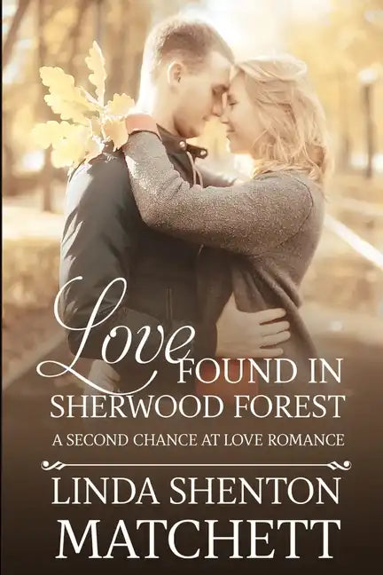 Love Found in Sherwood Forest: A Second Chance at Love - Paperback