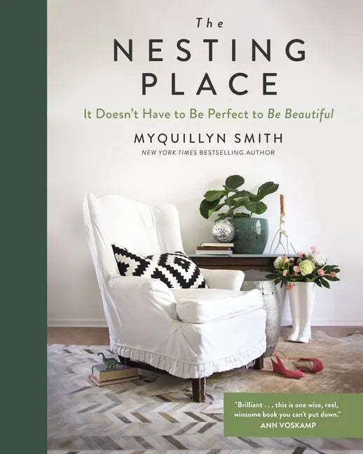 The Nesting Place: It Doesn't Have to Be Perfect to Be Beautiful - Hardcover