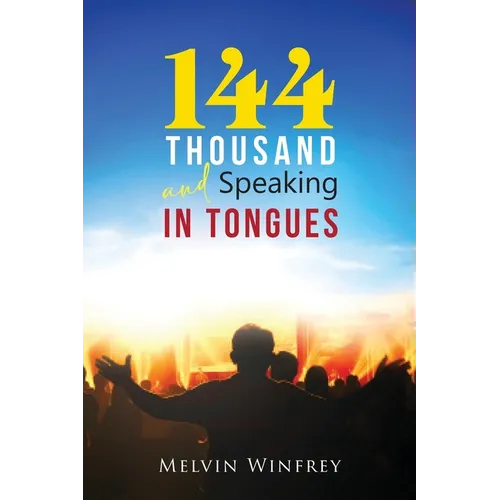 144 Thousand and Speaking In Tongues - Paperback
