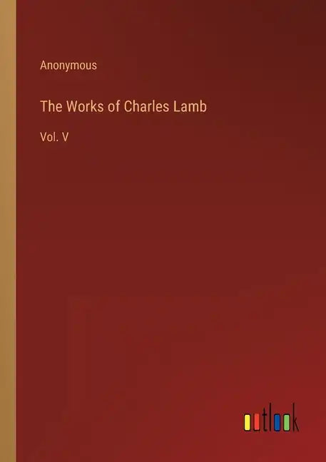 The Works of Charles Lamb: Vol. V - Paperback