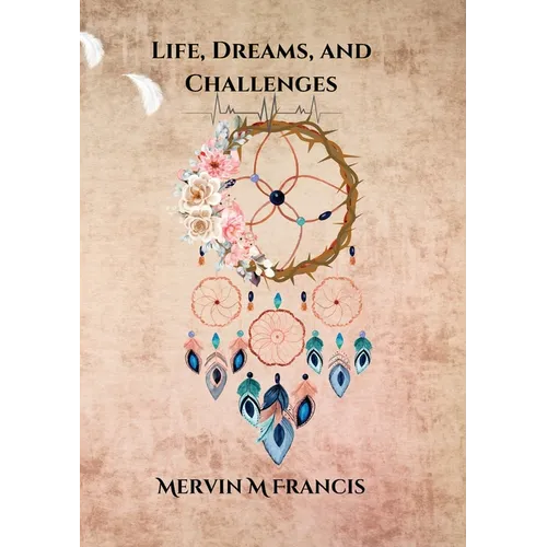 Life, Dreams, and Challenges - Paperback