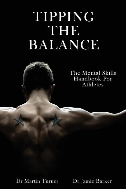 Tipping The Balance: The Mental Skills Handbook For Athletes [Sport Psychology Series] - Paperback