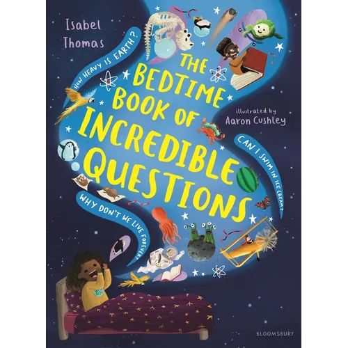 The Bedtime Book of Incredible Questions - Hardcover