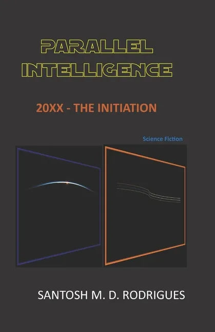 Parallel Intelligence: 20xx - The Initiation - Paperback
