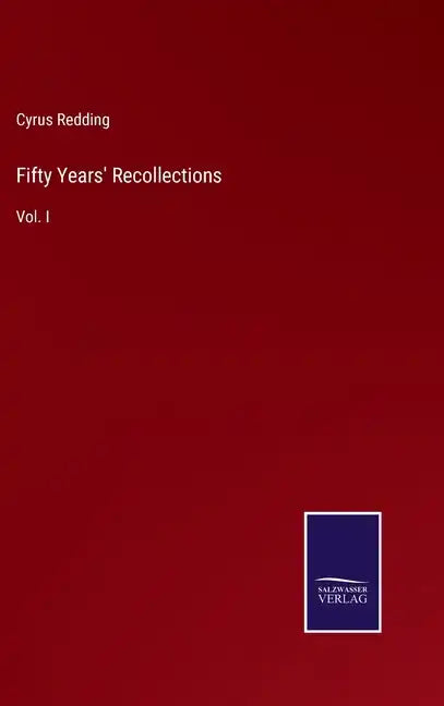 Fifty Years' Recollections: Vol. I - Hardcover